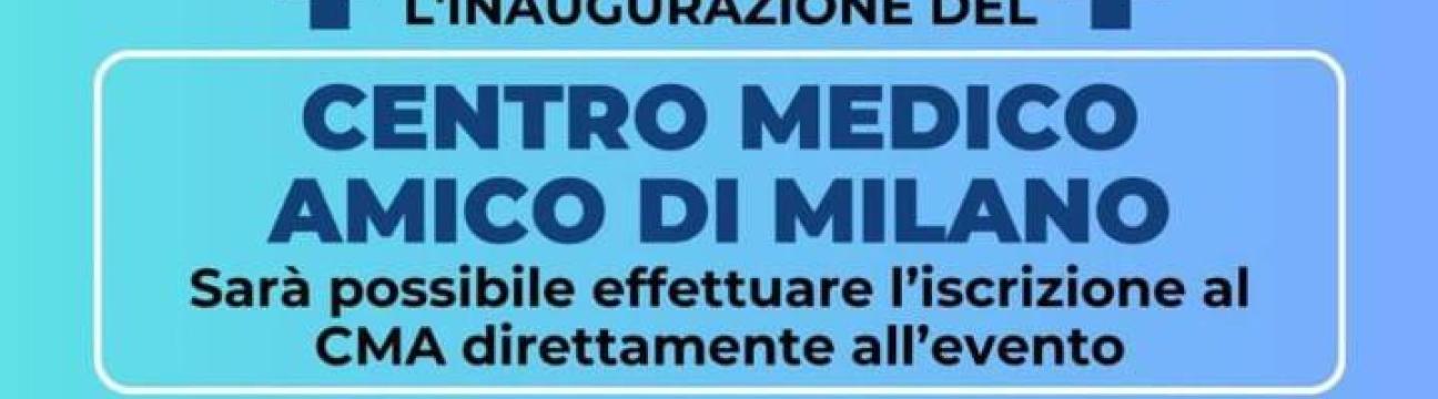 Inaugurazione Centro Medico Amico - Milano